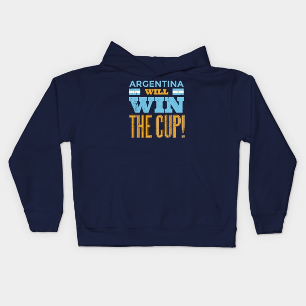 Argentina Will Win the Cup Kids Hoodie by SLAG_Creative